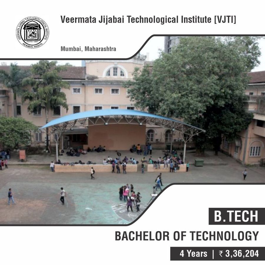 Bachelor of Technology [B.Tech] at Veermata Jijabai Technological Institute , Mumbai